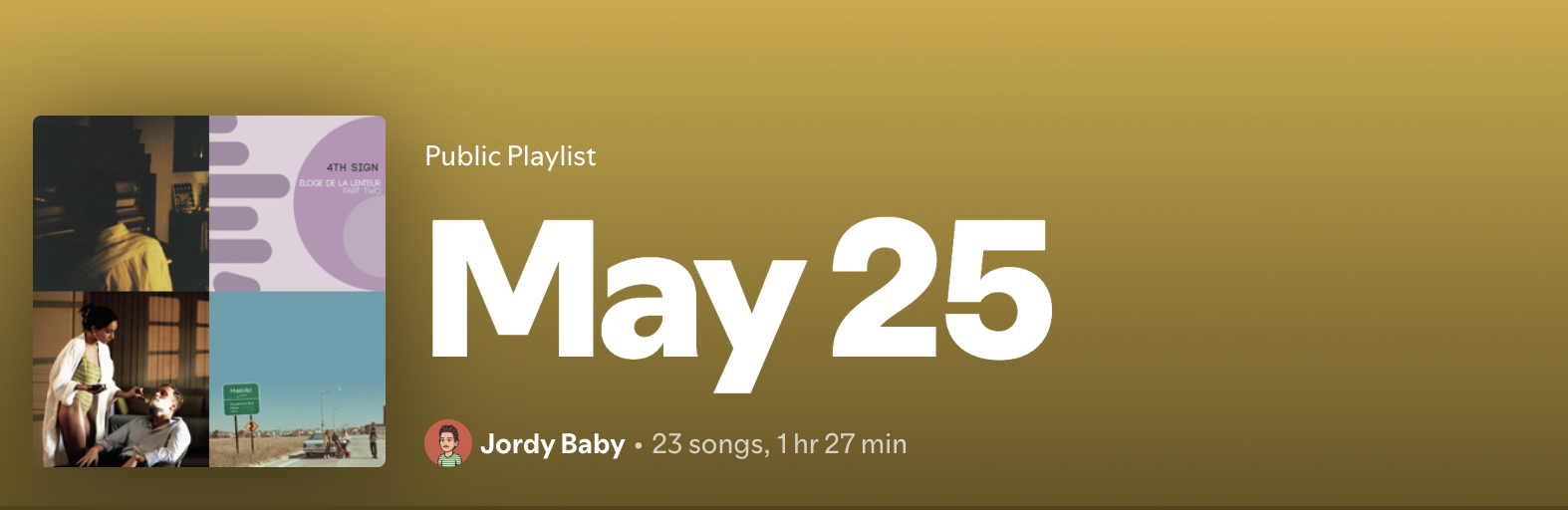 Spotify public playlist titled May 25 by Jordy Baby, 23 songs, 1 hr 27 min